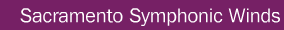 Sacramento Symphonic Winds - A Sacramento Community Concert Band